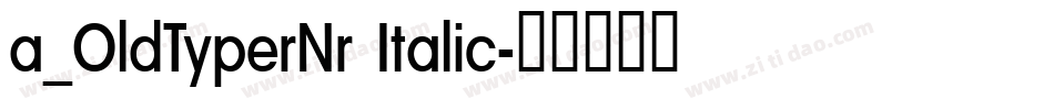 a_OldTyperNr Italic字体转换